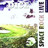 DICE / Space-Rock live